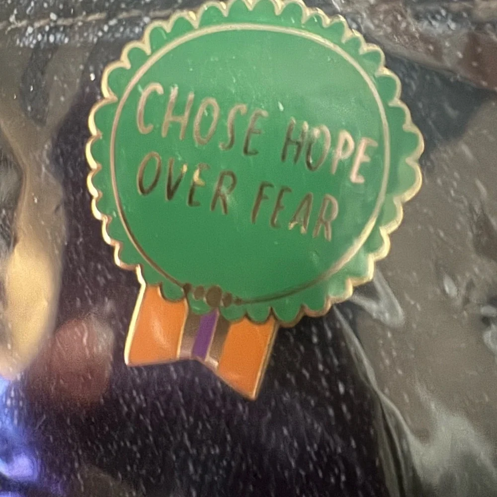 Everyday Bravery Pin - “Choose Hope Over Fear”  Green and Gold